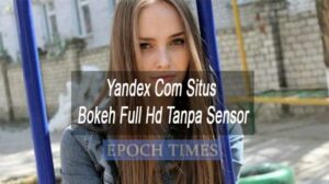 Yandex Com Situs Bokeh Full Hd Tanpa Sensor