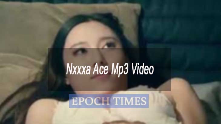 Nxxxa Ace Mp3 Video
