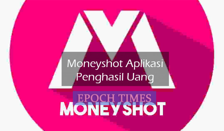 Moneyshot Aplikasi Penghasil Uang